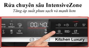 Chương trình rửa chuyên sâu IntensiveZone tăng áp suất phun kết hợp nhiệt độ cao để rửa sạch 