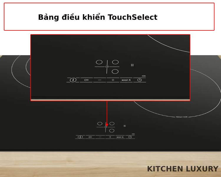 Bảng điều khiển dạng TouchSelect bếp từ bosch PUJ61RBB5E