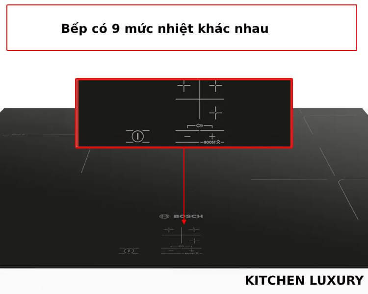 Bếp từ bosch PUC61KAA5E có 9 mức nhiệt khác