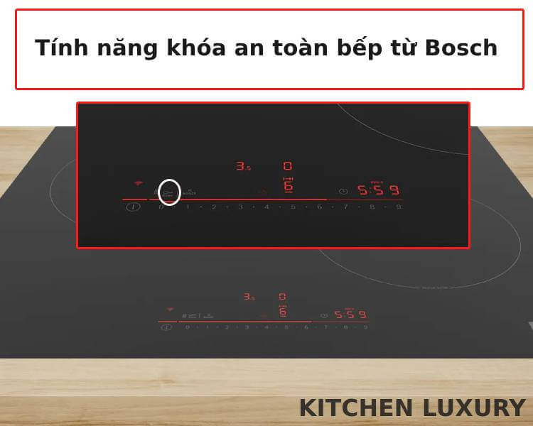 Tính năng khóa an toàn bếp từ bosch