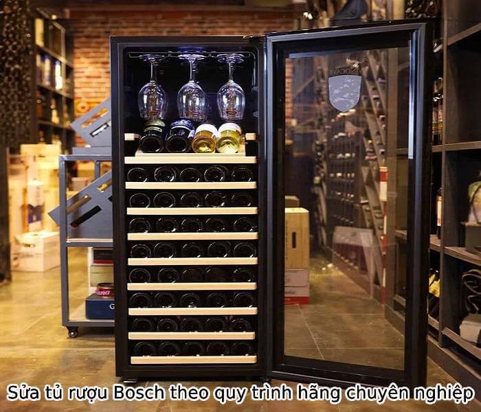 Sửa tủ rượu Bosch theo quy định hãng chuyên nghiệp
